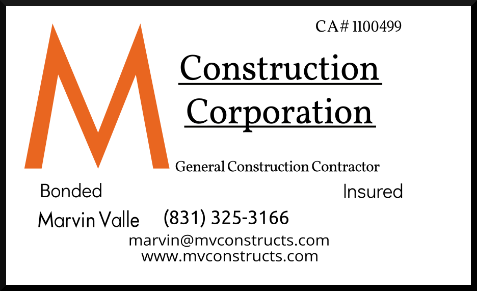 M Construction Corporation, Santa Cruz, Owned by Marvin Valle 831-325-3166